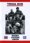 Rugby Fuckin' Union, Triga Films